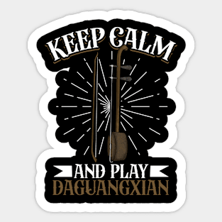 Keep Calm and play Daguangxian Sticker